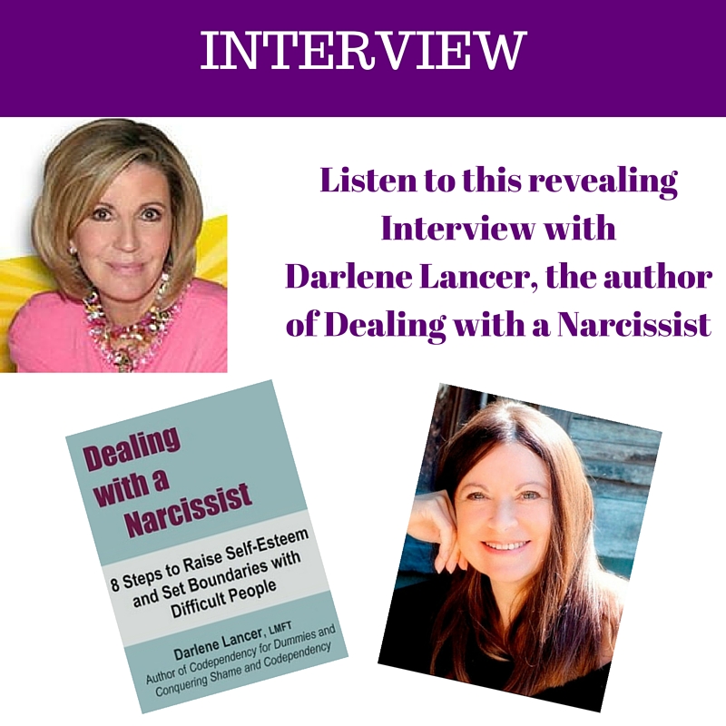 Listen to my Interview with Darlene Lancerauthor of Dealing with a Narcissist
